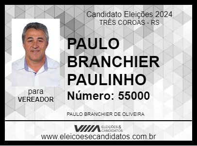 Candidato PAULO BRANCHIER PAULINHO 2024 - TRÊS COROAS - Eleições