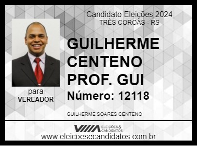 Candidato GUILHERME CENTENO PROF. GUI 2024 - TRÊS COROAS - Eleições