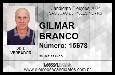 Candidato GILMAR BRANCO 2024 - SÃO JOÃO DO POLÊSINE - Eleições