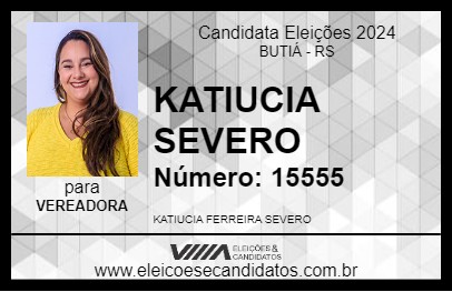 Candidato KATIUCIA SEVERO 2024 - BUTIÁ - Eleições