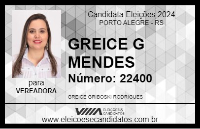 Candidato GREICE G MENDES 2024 - PORTO ALEGRE - Eleições