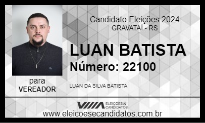 Candidato LUAN BATISTA 2024 - GRAVATAÍ - Eleições