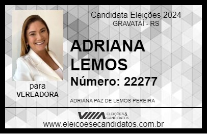 Candidato ADRIANA LEMOS 2024 - GRAVATAÍ - Eleições