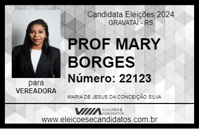 Candidato PROF MARY BORGES 2024 - GRAVATAÍ - Eleições