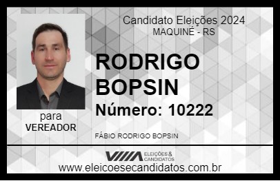 Candidato RODRIGO BOPSIN 2024 - MAQUINÉ - Eleições