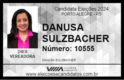 Candidato DANUSA SULZBACHER 2024 - PORTO ALEGRE - Eleições