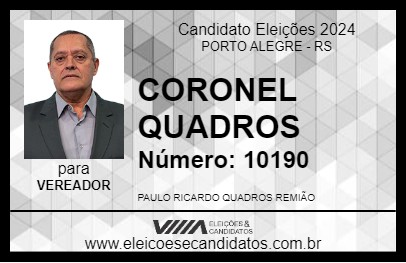 Candidato CORONEL QUADROS 2024 - PORTO ALEGRE - Eleições