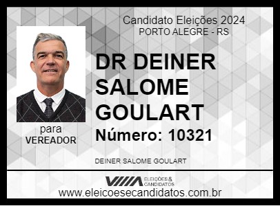 Candidato DR DEINER SALOME GOULART 2024 - PORTO ALEGRE - Eleições