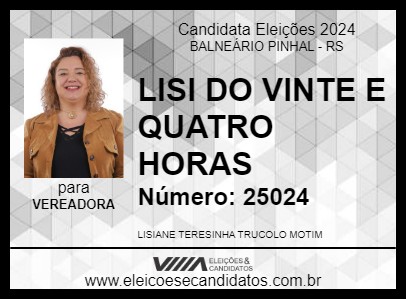 Candidato LISI DO VINTE E QUATRO HORAS 2024 - BALNEÁRIO PINHAL - Eleições