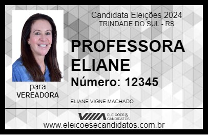 Candidato PROFESSORA ELIANE 2024 - TRINDADE DO SUL - Eleições