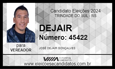 Candidato DEJAIR 2024 - TRINDADE DO SUL - Eleições