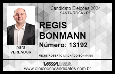 Candidato REGIS BONMANN 2024 - SANTA ROSA - Eleições