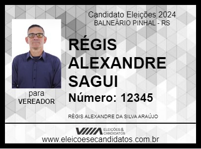 Candidato RÉGIS ALEXANDRE SAGUI 2024 - BALNEÁRIO PINHAL - Eleições