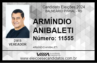 Candidato ARMÍNDIO ANIBALETI 2024 - BALNEÁRIO PINHAL - Eleições