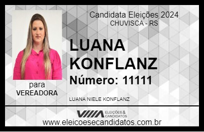 Candidato LUANA KONFLANZ 2024 - CHUVISCA - Eleições