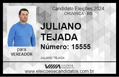 Candidato JULIANO TEJADA 2024 - CHUVISCA - Eleições