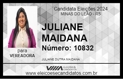 Candidato JULIANE MAIDANA 2024 - MINAS DO LEÃO - Eleições