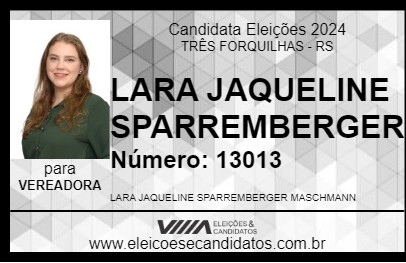 Candidato LARA JAQUELINE SPARREMBERGER 2024 - TRÊS FORQUILHAS - Eleições