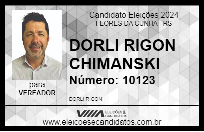 Candidato DORLI RIGON CHIMANSKI 2024 - FLORES DA CUNHA - Eleições