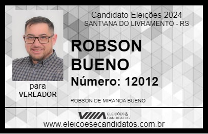 Candidato ROBSON BUENO 2024 - SANT\ANA DO LIVRAMENTO - Eleições