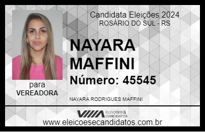 Candidato NAYARA MAFFINI 2024 - ROSÁRIO DO SUL - Eleições