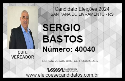 Candidato SERGIO BASTOS 2024 - SANT\ANA DO LIVRAMENTO - Eleições