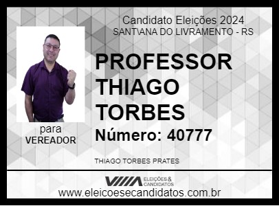 Candidato PROFESSOR THIAGO TORBES 2024 - SANT\ANA DO LIVRAMENTO - Eleições