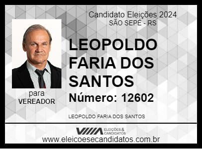 Candidato LEOPOLDO FARIA DOS SANTOS 2024 - SÃO SEPÉ - Eleições