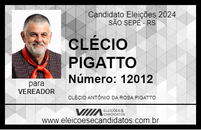 Candidato CLÉCIO PIGATTO 2024 - SÃO SEPÉ - Eleições