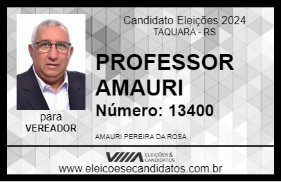 Candidato PROFESSOR AMAURI 2024 - TAQUARA - Eleições