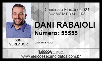 Candidato DANI RABAIOLI 2024 - BOA VISTA DO SUL - Eleições