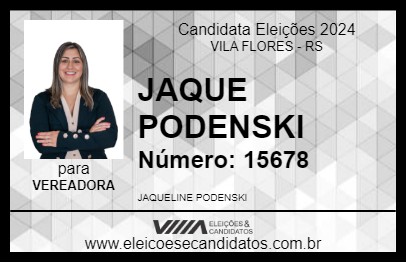 Candidato JAQUE PODENSKI 2024 - VILA FLORES - Eleições