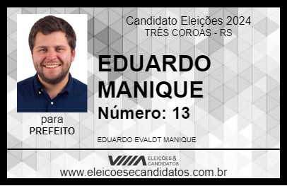 Candidato EDUARDO MANIQUE 2024 - TRÊS COROAS - Eleições