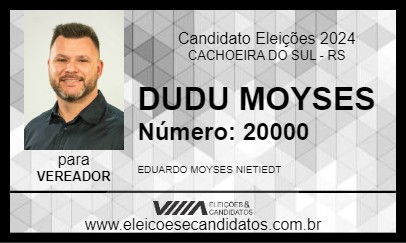 Candidato DUDU MOYSES 2024 - CACHOEIRA DO SUL - Eleições