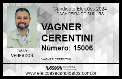 Candidato VAGNER CERENTINI 2024 - CACHOEIRA DO SUL - Eleições