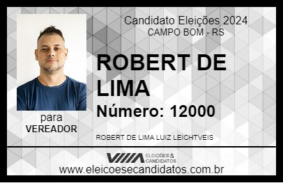 Candidato ROBERT DE LIMA 2024 - CAMPO BOM - Eleições