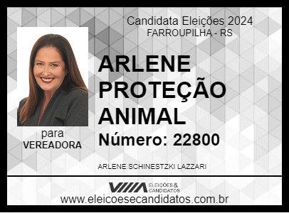 Candidato ARLENE PROTEÇÃO ANIMAL 2024 - FARROUPILHA - Eleições