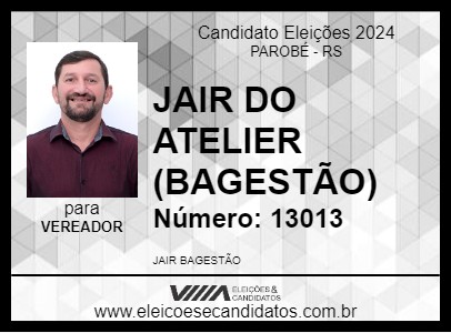 Candidato JAIR DO ATELIER (BAGESTÃO) 2024 - PAROBÉ - Eleições