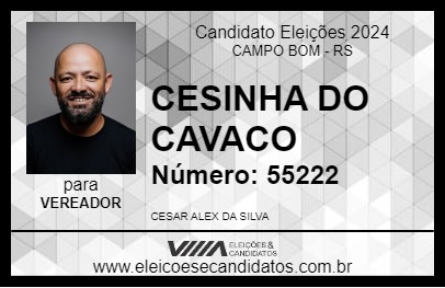 Candidato CESINHA DO CAVACO 2024 - CAMPO BOM - Eleições