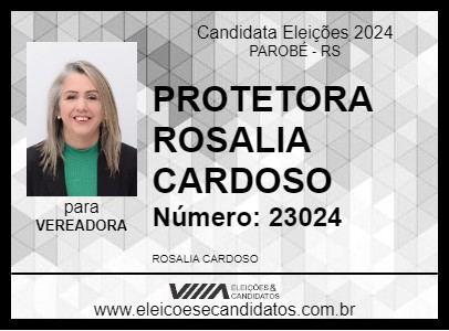 Candidato PROTETORA ROSALIA CARDOSO 2024 - PAROBÉ - Eleições