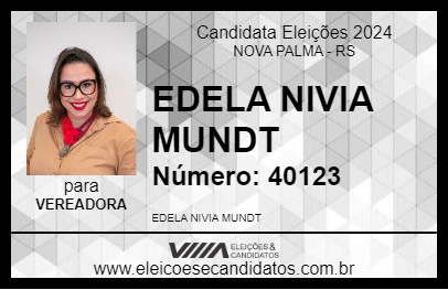 Candidato EDELA NIVIA MUNDT 2024 - NOVA PALMA - Eleições