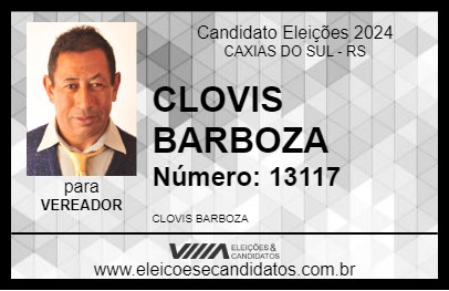 Candidato CLOVIS BARBOZA 2024 - CAXIAS DO SUL - Eleições