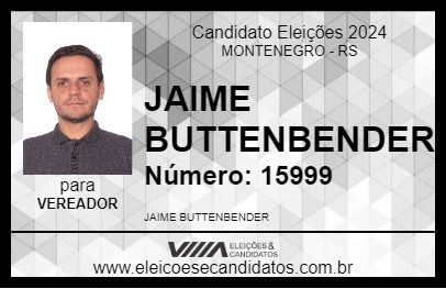 Candidato JAIME BUTTENBENDER 2024 - MONTENEGRO - Eleições