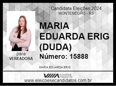 Candidato MARIA EDUARDA ERIG (DUDA) 2024 - MONTENEGRO - Eleições