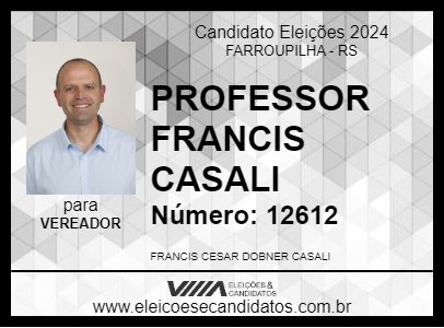 Candidato PROFESSOR FRANCIS CASALI 2024 - FARROUPILHA - Eleições