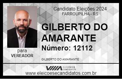 Candidato GILBERTO DO AMARANTE 2024 - FARROUPILHA - Eleições