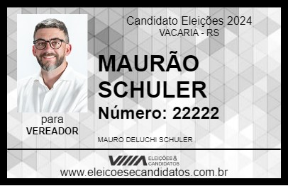 Candidato MAURÃO SCHULER 2024 - VACARIA - Eleições