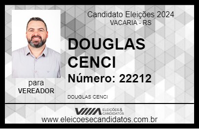 Candidato DOUGLAS CENCI 2024 - VACARIA - Eleições