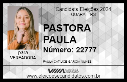 Candidato PASTORA PAULA 2024 - QUARAÍ - Eleições