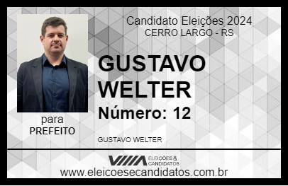 Candidato GUSTAVO WELTER 2024 - CERRO LARGO - Eleições